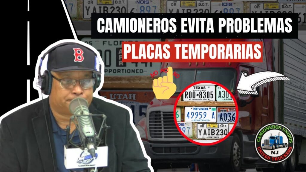 Camioneros EVITA PROBLEMAS: No Se puede viajar con placas temporales en EE.UU.